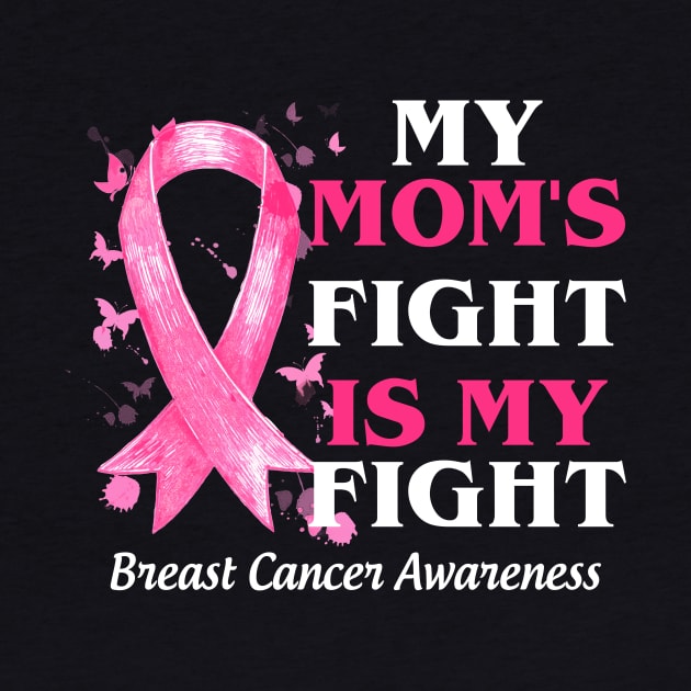 My Mom_s Fight Is My Fight  Breast Cancer Awareness by Bensonn